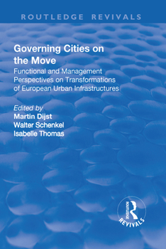 Paperback Governing Cities on the Move: Functional and Management Perspectives on Transformations of European Urban Infrastructures Book