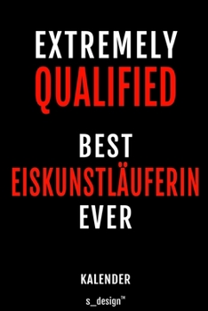 Kalender f�r Eiskunstl�ufer / Eiskunstl�uferin: Immerw�hrender Kalender / 365 Tage Tagebuch / Journal [3 Tage pro Seite] f�r Notizen, Planung / Planungen / Planer, Erinnerungen, Spr�che