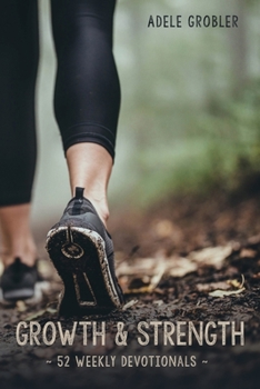 Paperback Growth and Strength: 52 Weekly Devotionals Book