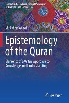 Paperback Epistemology of the Quran: Elements of a Virtue Approach to Knowledge and Understanding Book