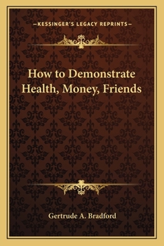 Paperback How to Demonstrate Health, Money, Friends Book