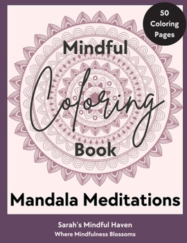 Mandala Meditations: Mindful Coloring Book