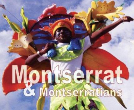 Hardcover Montserrat & Monserratians: Photo Exploration: Commemorating Ten Years Living with the Volcano, 1995-2005 Book