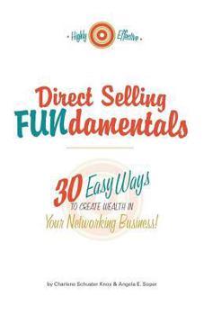 Paperback Direct Selling FUNdamentals: 30 Easy Ways to Create Wealth in Your Networking Business Book