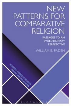 Paperback New Patterns for Comparative Religion: Passages to an Evolutionary Perspective Book
