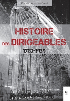 Paperback Histoire des dirigeables - 1783-1939 [French] Book