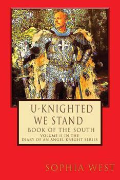 Paperback U-Knighted We Stand: Book of the South (Diary of an Angel Knight) Book