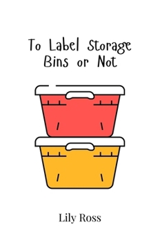 Paperback To Label Storage Bins or Not Book