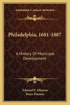 Paperback Philadelphia, 1681-1887: A History Of Municipal Development Book