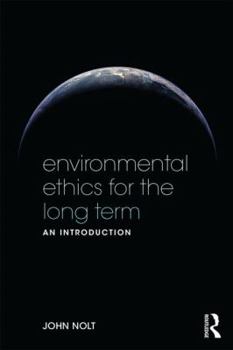 Paperback Environmental Ethics for the Long Term: An Introduction Book
