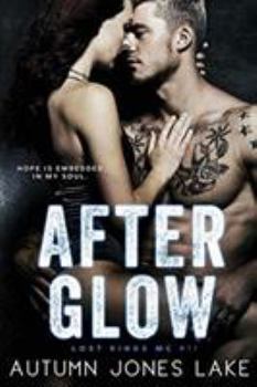 After Glow - Book #11 of the Lost Kings MC