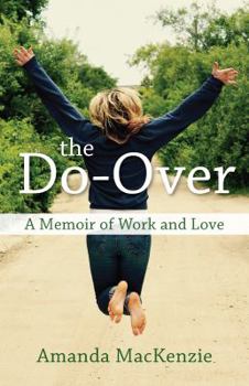 Paperback The Do-Over: A Memoir of Work and Love Book