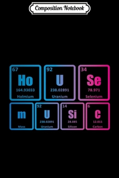 Composition Notebook: House Music Periodic Table Science EDM Premium  Journal/Notebook Blank Lined Ruled 6x9 100 Pages