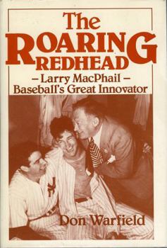 Hardcover The Roaring Redhead: Larry Macphail: Baseball's Great Innovator Book