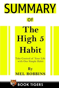 Paperback Summary of The High 5 Habit: Take Control of Your Life with One Simple Habit Book