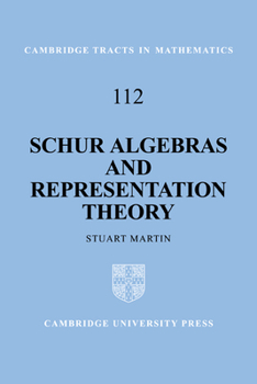 Schur Algebras and Representation Theory - Book #112 of the Cambridge Tracts in Mathematics