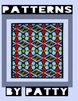 Paperback Patterns by Patty: a Coloring Book