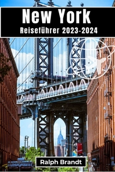 Paperback Reiseführer New York 2023-2024: Die Essenz der Stadt, die niemals schläft, entdecken [German] Book