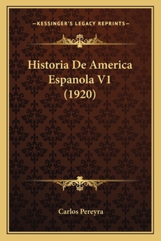 Paperback Historia De America Espanola V1 (1920) [Spanish] Book