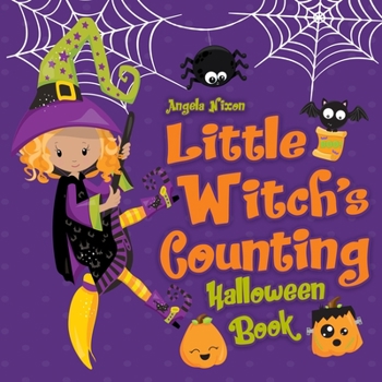 Little Witch's Counting Halloween Book: Children's Halloween Book for Girls Ages 2-5