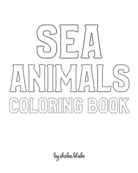 Paperback Sea Animals Coloring Book for Children - Create Your Own Doodle Cover (8x10 Softcover Personalized Coloring Book / Activity Book) Book