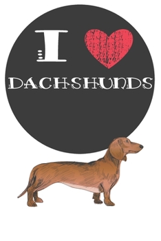 Paperback I Heart Dachshunds: Cute Dachshund Dog Lover Journal / Notebook / Diary Perfect for Birthday Card Present or Christmas Gift Great for kids Book