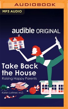 Audio CD Take Back the House: Raising Happy Parents Book