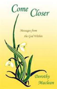 Paperback Come Closer: Messages from the God Within Book