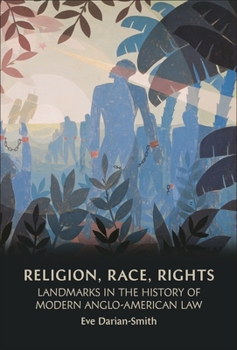 Paperback Religion, Race, Rights: Landmarks in the History of Modern Anglo-American Law Book
