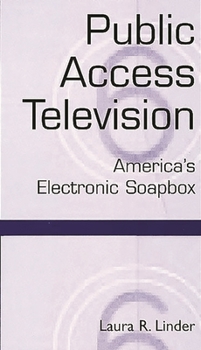 Paperback Public Access Television: America's Electronic Soapbox Book