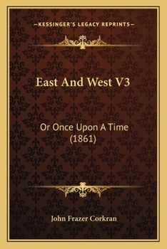 Paperback East And West V3: Or Once Upon A Time (1861) Book