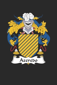 Paperback Azeredo: Azeredo Coat of Arms and Family Crest Notebook Journal (6 x 9 - 100 pages) Book