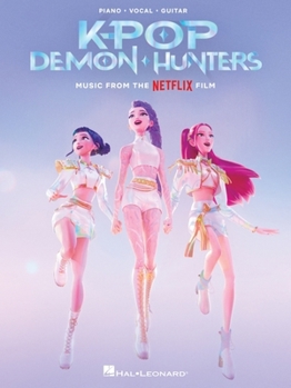 KPop Demon Hunters: Music from the Netflix Film Arranged for Piano, Vocal Line, and Guitar Chords
