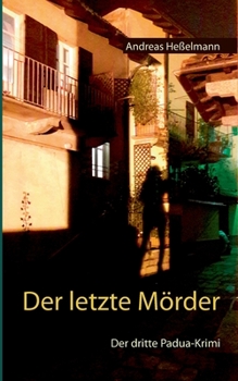 Paperback Der letzte Mörder: Der dritte Padua-Krimi [German] Book