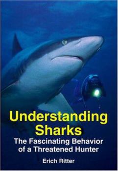 Hardcover Understanding Sharks: The Fascinating Behavior of a Threatened Hunter Book