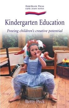 Paperback Kindergarten Education: Freeing Children's Creative Potential Book