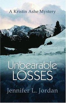 Unbearable Losses: A Kristin Ashe Mystery - Book #4 of the Kristin Ashe Mystery Series