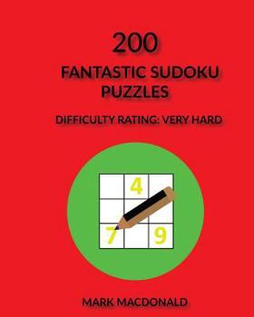 Paperback 200 Fantastic Sudoku Puzzles: Difficulty Rating Very-Hard Book