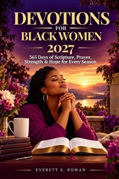 Paperback DEVOTIONS FOR BLACK WOMEN 2027: 365 Days of Scripture, Prayer, Strength & Hope for Every Season Book