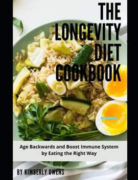 Paperback The Longevity Diet Cookbook: Learn Tons of Easy and Tasty Recipes to Slow Aging, Fight Disease, and Optimize Weight Book