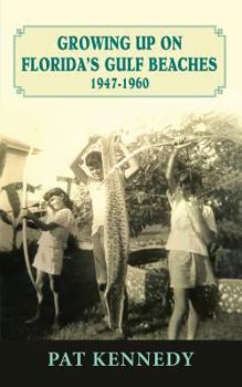 Paperback Growing Up on Florida's Gulf Beaches 1947-1960 Book