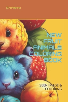 Paperback New Fruit Animals Coloring Book: Seen Image & Coloring Book