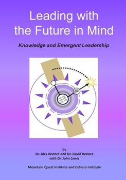 Paperback Leading with the Future in Mind: Knowledge and Emergent Leadership Book