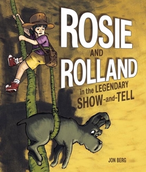 Hardcover Rosie and Rolland in the Legendary Show-and-Tell Book