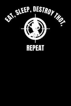 Paperback Eat, Sleep, Destroy Thots, Repeat: Notebook A5 for Thot Patrol Member, Thots and Dank Meme Lover I A5 (6x9 inch.) I Gift I 120 pages I Blank Book