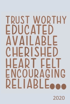 Trustworthy, Educated, Available, Cherished, Heart Felt, Encouraging, Reliable.... - 2020: Teacher Diary Planner Agenda  Organiser- Week Per View.  Gift for Teacher