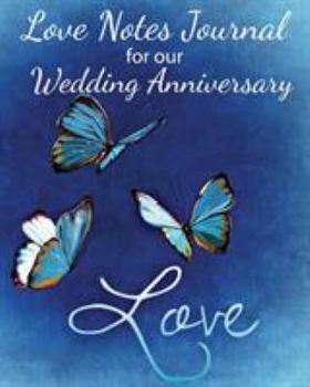 Paperback Loves Notes Journal for our Wedding Anniversary: A Wedding Anniversary Journal (Full Color) Book