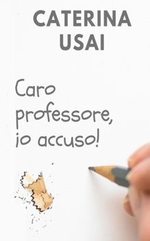 Paperback Caro Professore: io accuso [Italian] Book
