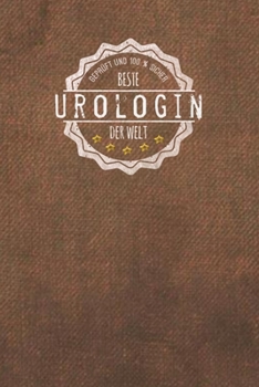 Geprüft und 100 % sicher beste Urologin der Welt: Der perfekte Terminplaner für Frauen, die in der Urologie arbeiten |  Geschenkidee | Geschenke | Geschenk (German Edition)