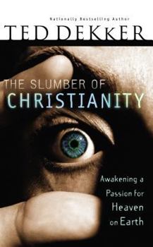 Hardcover The Slumber of Christianity: Awakening a Passion for Heaven on Earth Book